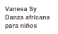 Vanesa Sy
Danza africana
para niños